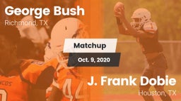 Matchup: Bush  vs. J. Frank Dobie  2020