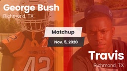 Matchup: Bush  vs. Travis  2020