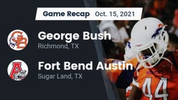 Recap: George Bush  vs. Fort Bend Austin  2021