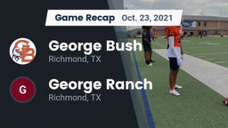 Recap: George Bush  vs. George Ranch  2021