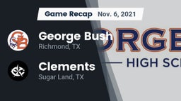 Recap: George Bush  vs. Clements  2021