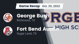 Recap: George Bush  vs. Fort Bend Austin  2022