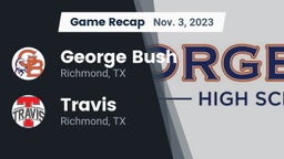 Recap: George Bush  vs. Travis  2023