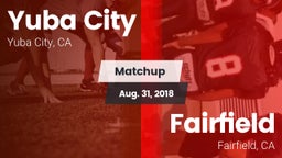 Matchup: Yuba City High vs. Fairfield  2018
