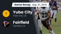 Recap: Yuba City  vs. Fairfield  2018