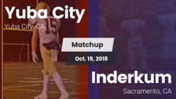 Matchup: Yuba City High vs. Inderkum  2018