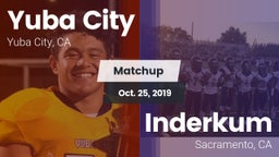 Matchup: Yuba City High vs. Inderkum  2019