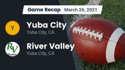 Recap: Yuba City  vs. River Valley  2021