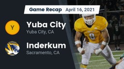 Recap: Yuba City  vs. Inderkum  2021