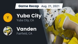 Recap: Yuba City  vs. Vanden  2021