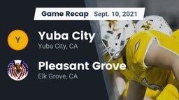 Recap: Yuba City  vs. Pleasant Grove  2021