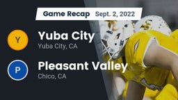 Recap: Yuba City  vs. Pleasant Valley  2022