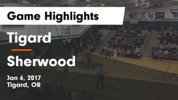 Tigard  vs Sherwood  Game Highlights - Jan 6, 2017