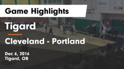 Tigard  vs Cleveland  - Portland Game Highlights - Dec 6, 2016