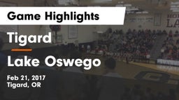 Tigard  vs Lake Oswego  Game Highlights - Feb 21, 2017