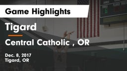 Tigard  vs Central Catholic , OR Game Highlights - Dec. 8, 2017