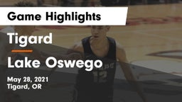Tigard  vs Lake Oswego  Game Highlights - May 28, 2021