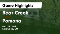 Bear Creek  vs Pomona  Game Highlights - Feb. 15, 2018