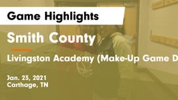 Smith County  vs Livingston Academy (Make-Up Game Due To Covid) Game Highlights - Jan. 23, 2021