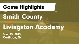 Smith County  vs Livingston Academy Game Highlights - Jan. 23, 2023