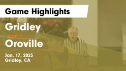 Gridley  vs Oroville  Game Highlights - Jan. 17, 2023