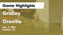 Gridley  vs Oroville  Game Highlights - Feb. 3, 2023