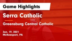 Serra Catholic  vs Greensburg Central Catholic  Game Highlights - Jan. 19, 2021