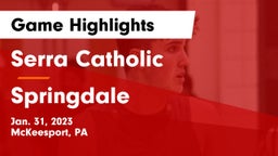 Serra Catholic  vs Springdale  Game Highlights - Jan. 31, 2023