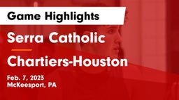 Serra Catholic  vs Chartiers-Houston  Game Highlights - Feb. 7, 2023