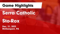 Serra Catholic  vs Sto-Rox  Game Highlights - Dec. 21, 2023