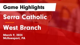 Serra Catholic  vs West Branch  Game Highlights - March 9, 2024