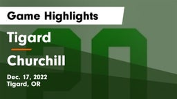 Tigard  vs Churchill  Game Highlights - Dec. 17, 2022