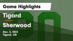 Tigard  vs Sherwood  Game Highlights - Dec. 3, 2022