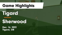 Tigard  vs Sherwood  Game Highlights - Dec. 16, 2022