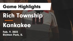 Rich Township  vs Kankakee  Game Highlights - Feb. 9, 2023
