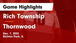 Rich Township  vs Thornwood  Game Highlights - Dec. 7, 2023
