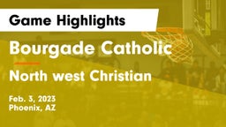 Bourgade Catholic  vs North west Christian  Game Highlights - Feb. 3, 2023