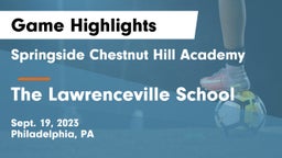 Springside Chestnut Hill Academy  vs The Lawrenceville School Game Highlights - Sept. 19, 2023