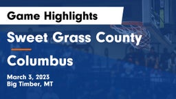 Sweet Grass County  vs Columbus  Game Highlights - March 3, 2023