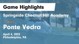 Springside Chestnut Hill Academy  vs Ponte Vedra  Game Highlights - April 4, 2023