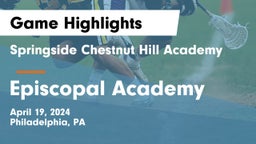 Springside Chestnut Hill Academy  vs Episcopal Academy Game Highlights - April 19, 2024