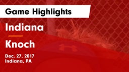 Indiana  vs Knoch  Game Highlights - Dec. 27, 2017