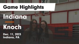 Indiana  vs Knoch  Game Highlights - Dec. 11, 2023