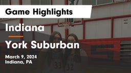 Indiana  vs York Suburban  Game Highlights - March 9, 2024