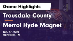 Trousdale County  vs Merrol Hyde Magnet Game Highlights - Jan. 17, 2023