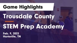 Trousdale County  vs STEM Prep Academy Game Highlights - Feb. 9, 2023