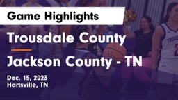 Trousdale County  vs Jackson County - TN Game Highlights - Dec. 15, 2023