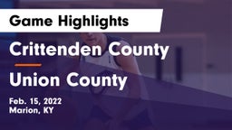 Crittenden County  vs Union County  Game Highlights - Feb. 15, 2022
