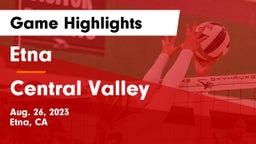 Etna  vs Central Valley  Game Highlights - Aug. 26, 2023