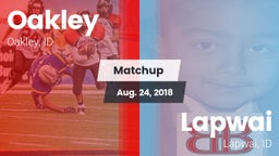 Matchup: Oakley  vs. Lapwai  2018